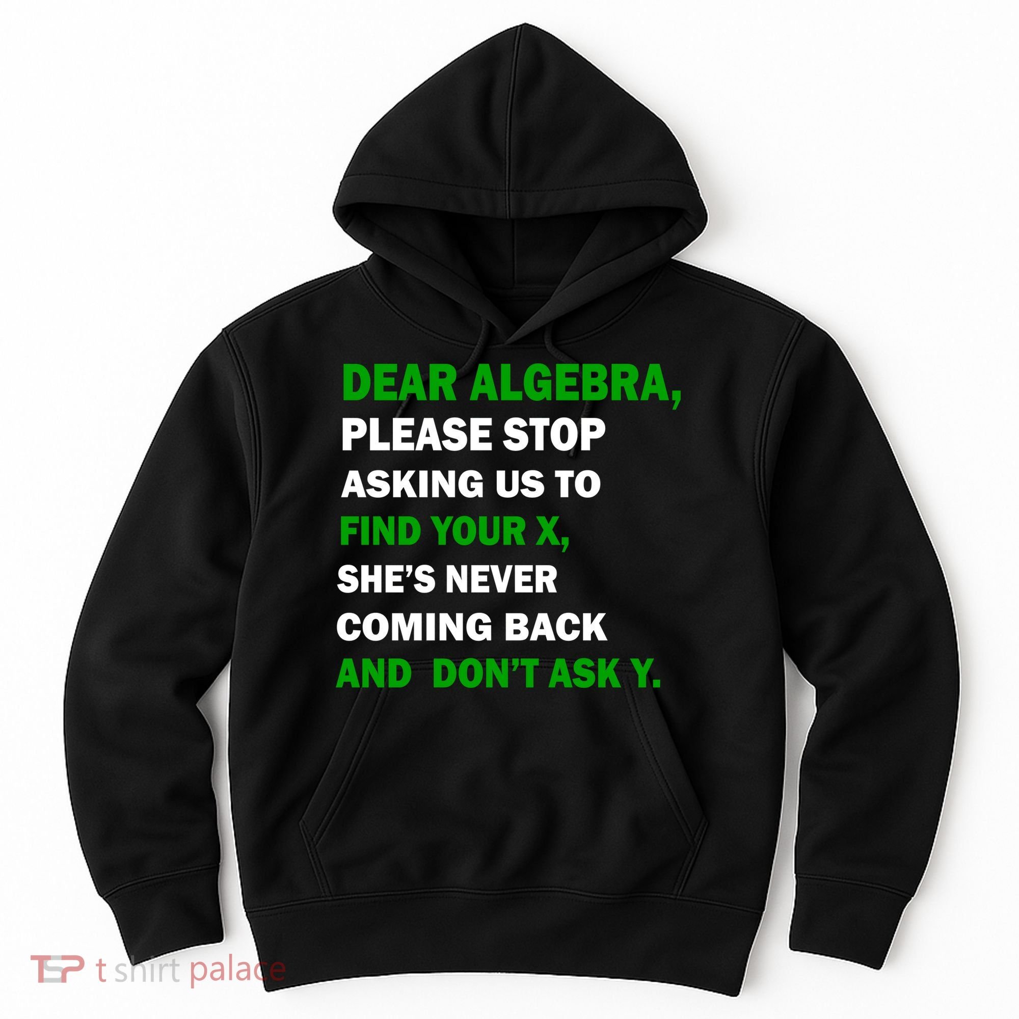 Dear Algebra Find Your X And Don't Tell Y Hoodie