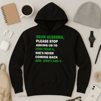 Dear Algebra Find Your X And Don't Tell Y Hoodie thumb 3