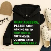 Dear Algebra Find Your X And Don't Tell Y Hoodie thumb 4