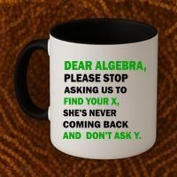Dear Algebra Find Your X And Don't Tell Y Coffee Mug thumb 2