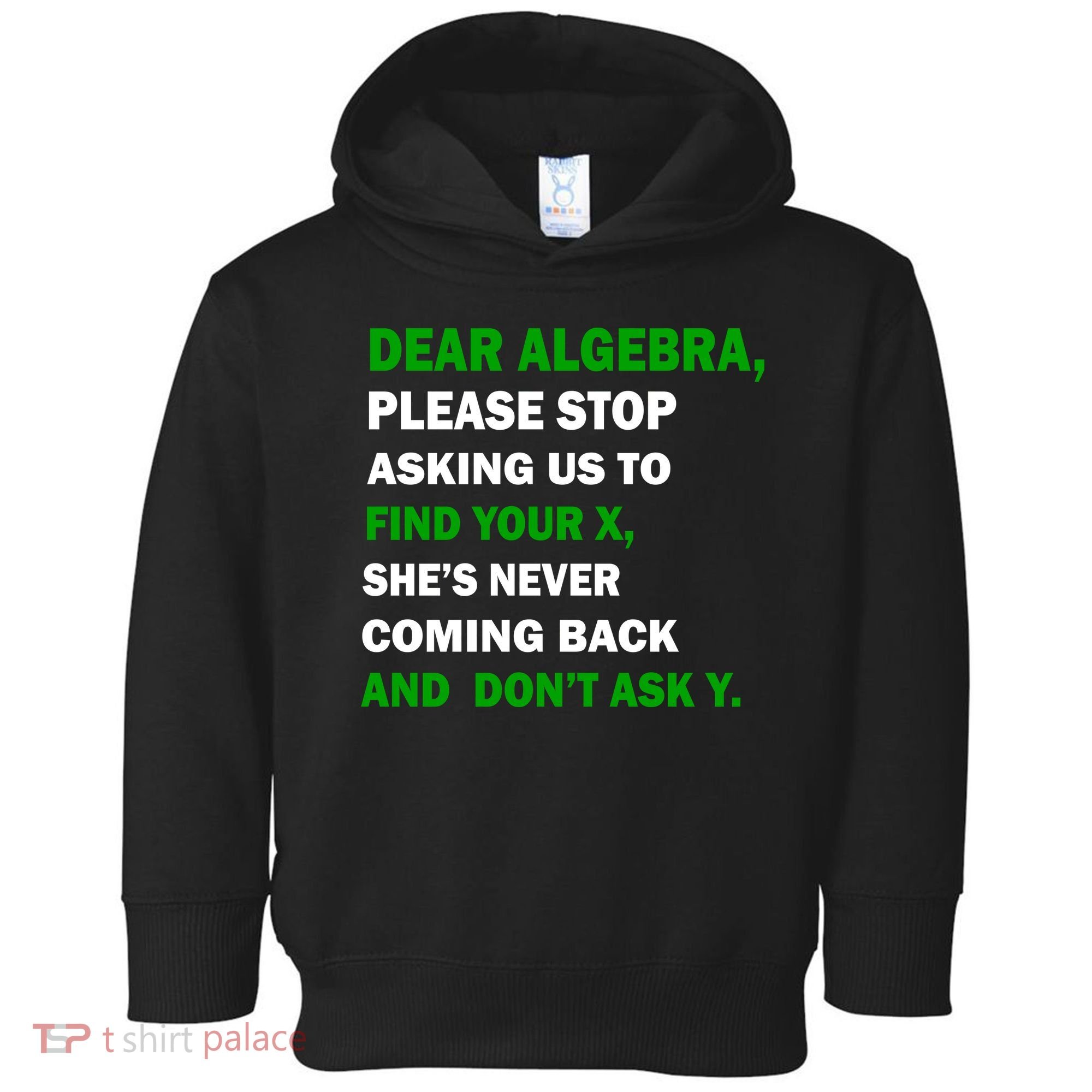 Dear Algebra Find Your X And Don't Tell Y Toddler Hoodie
