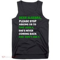 Dear Algebra Find Your X And Don't Tell Y Tank Top thumb 0
