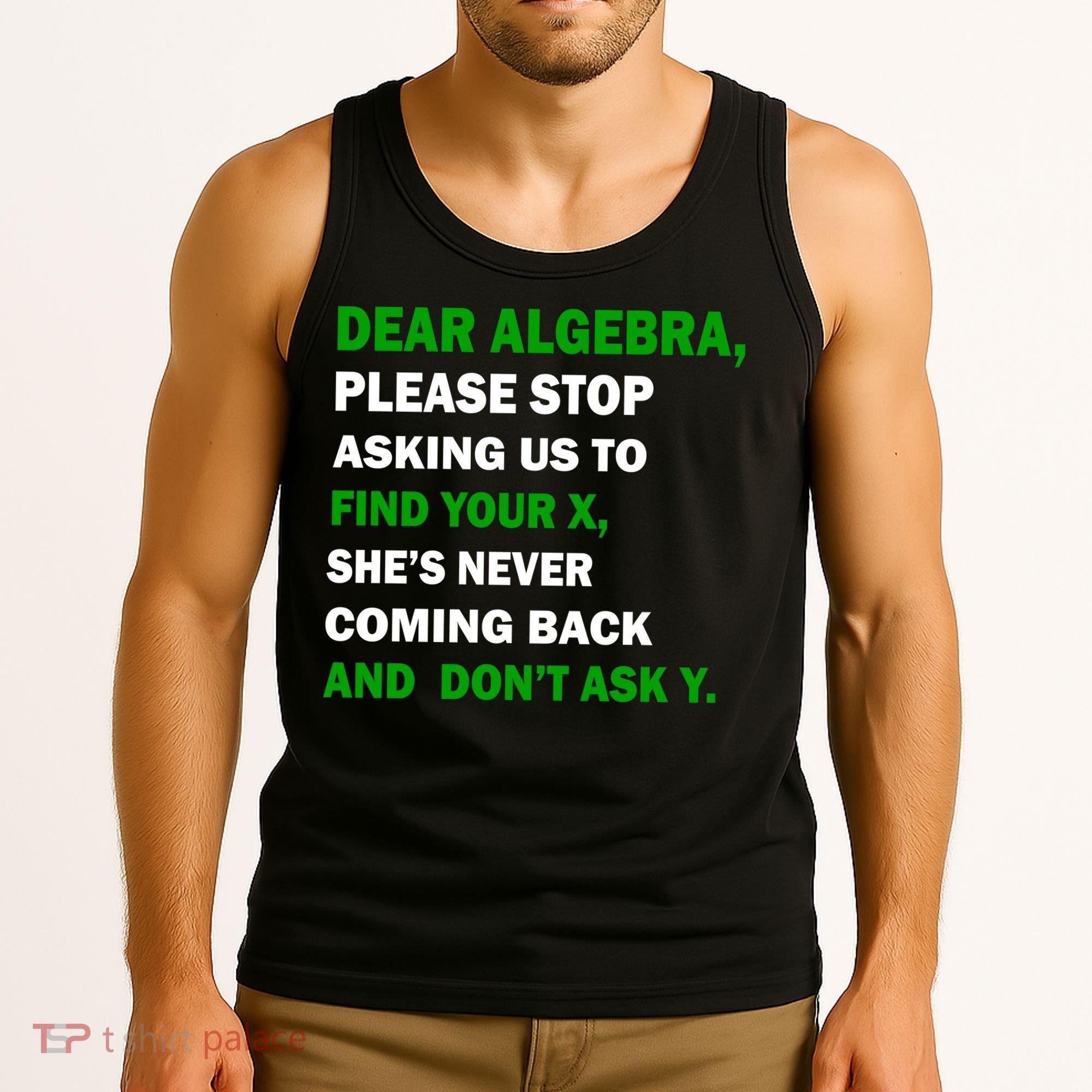 Dear Algebra Find Your X And Don't Tell Y Tank Top