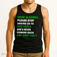 Dear Algebra Find Your X And Don't Tell Y Tank Top thumb 3