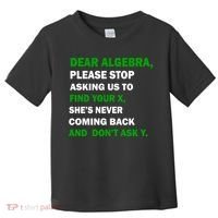 Dear Algebra Find Your X And Don't Tell Y Toddler T-Shirt thumb 0