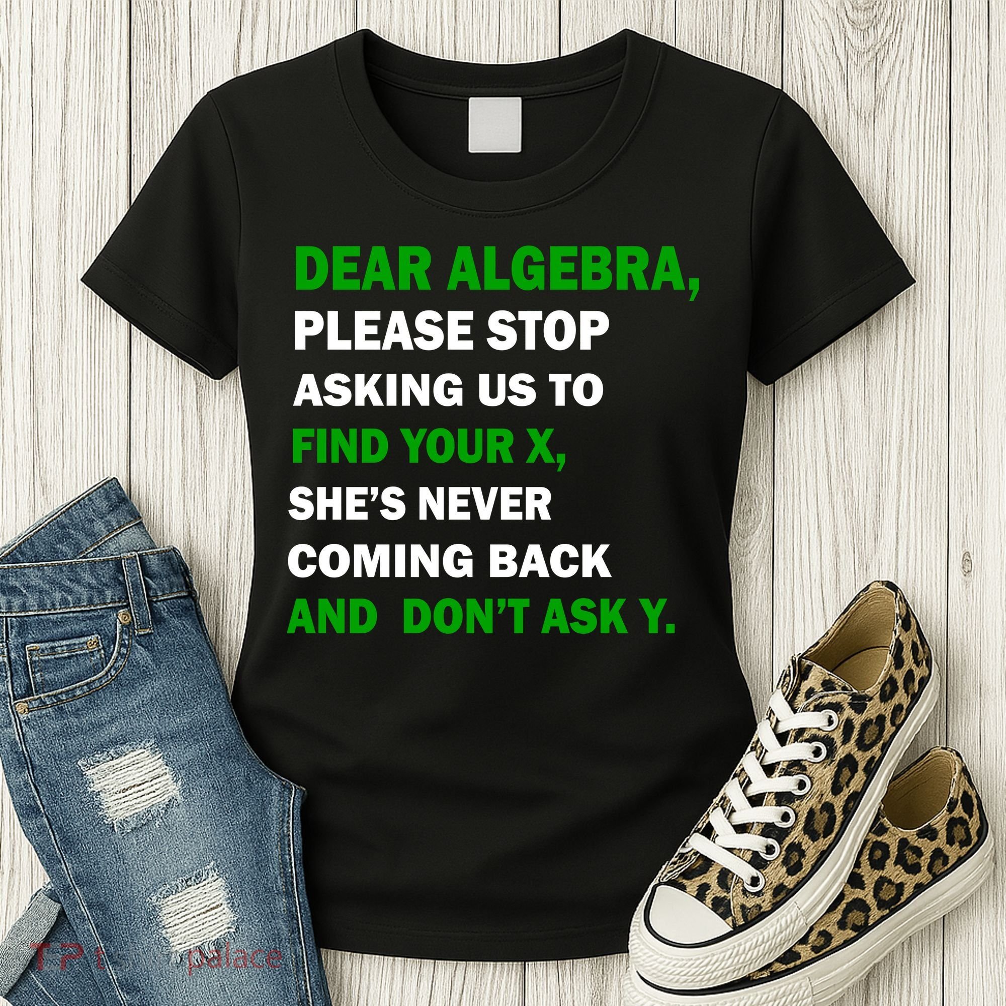 Dear Algebra Find Your X And Don't Tell Y Women's T-Shirt