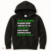 Dear Algebra Find Your X And Don't Tell Y Kids Hoodie thumb 0