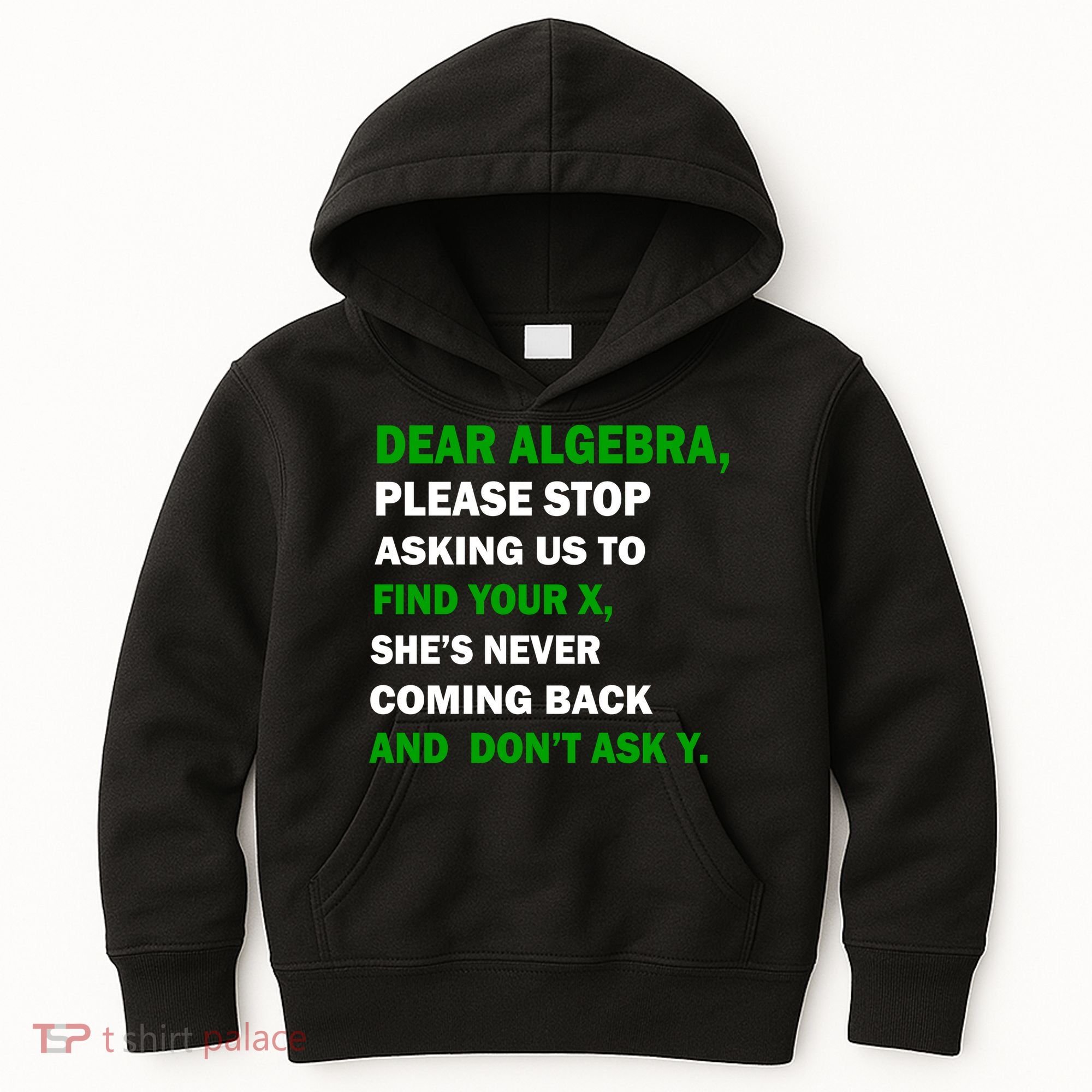 Dear Algebra Find Your X And Don't Tell Y Kids Hoodie