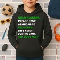 Dear Algebra Find Your X And Don't Tell Y Kids Hoodie thumb 2