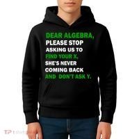Dear Algebra Find Your X And Don't Tell Y Kids Hoodie thumb 4