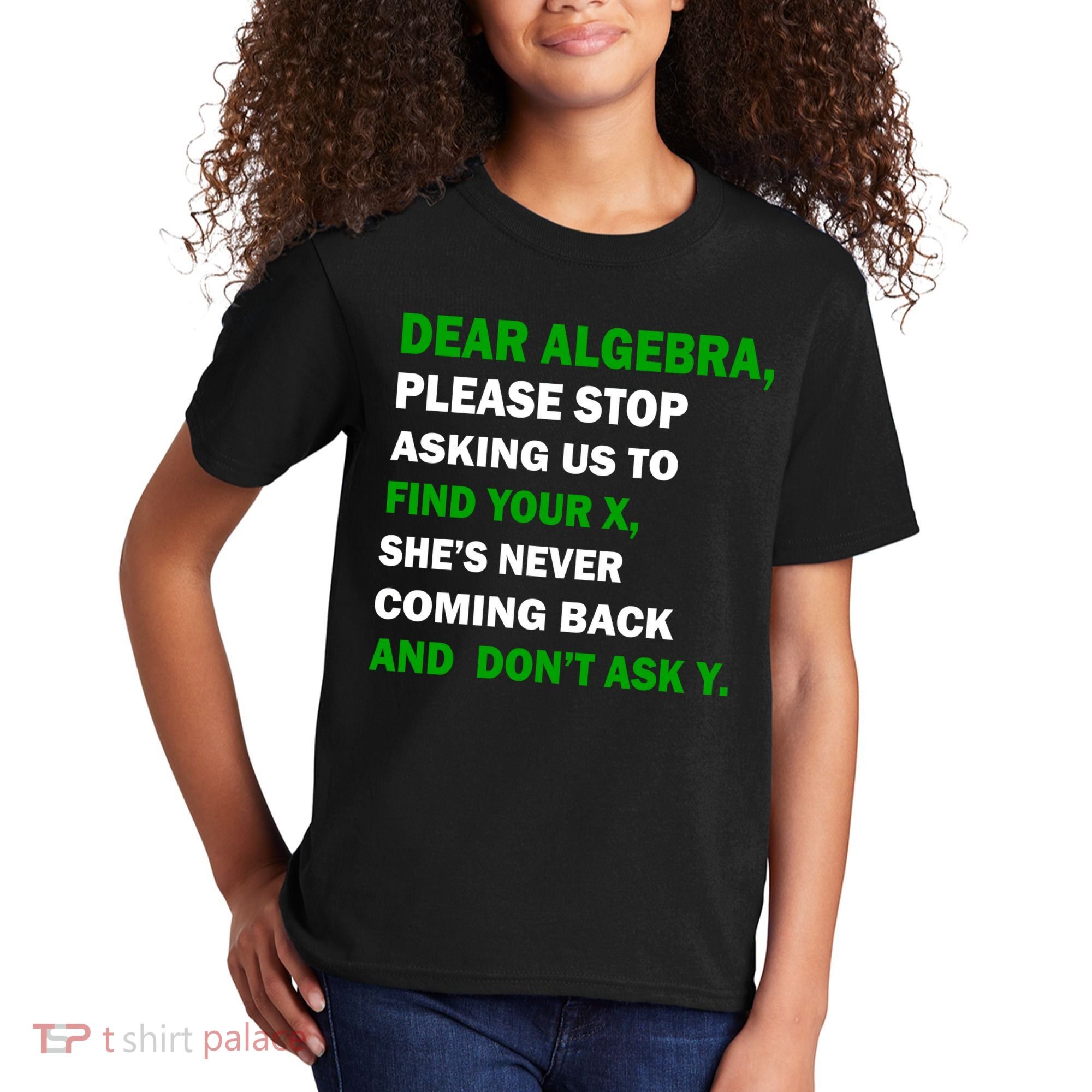 Dear Algebra Find Your X And Don't Tell Y Kids T-Shirt
