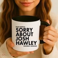 Dear America Sorry About Josh Hawley Sincerely Missouri  Coffee Mug thumb 3
