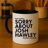 Dear America Sorry About Josh Hawley Sincerely Missouri  Coffee Mug thumb 4