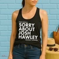 Dear America Sorry About Josh Hawley Sincerely Missouri  Women's Tank Top thumb 2