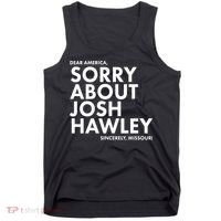 Dear America Sorry About Josh Hawley Sincerely Missouri  Tank Top thumb 0
