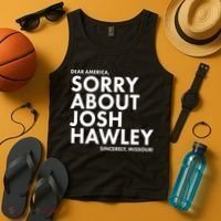 Dear America Sorry About Josh Hawley Sincerely Missouri  Tank Top thumb 4