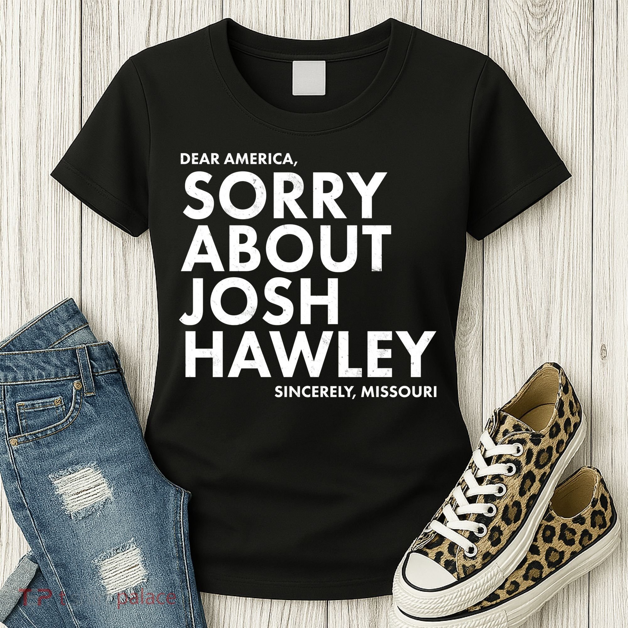 Dear America Sorry About Josh Hawley Sincerely Missouri  Women's T-Shirt