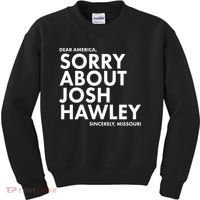 Dear America Sorry About Josh Hawley Sincerely Missouri  Kids Sweatshirt thumb 0
