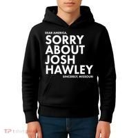 Dear America Sorry About Josh Hawley Sincerely Missouri  Kids Hoodie thumb 4