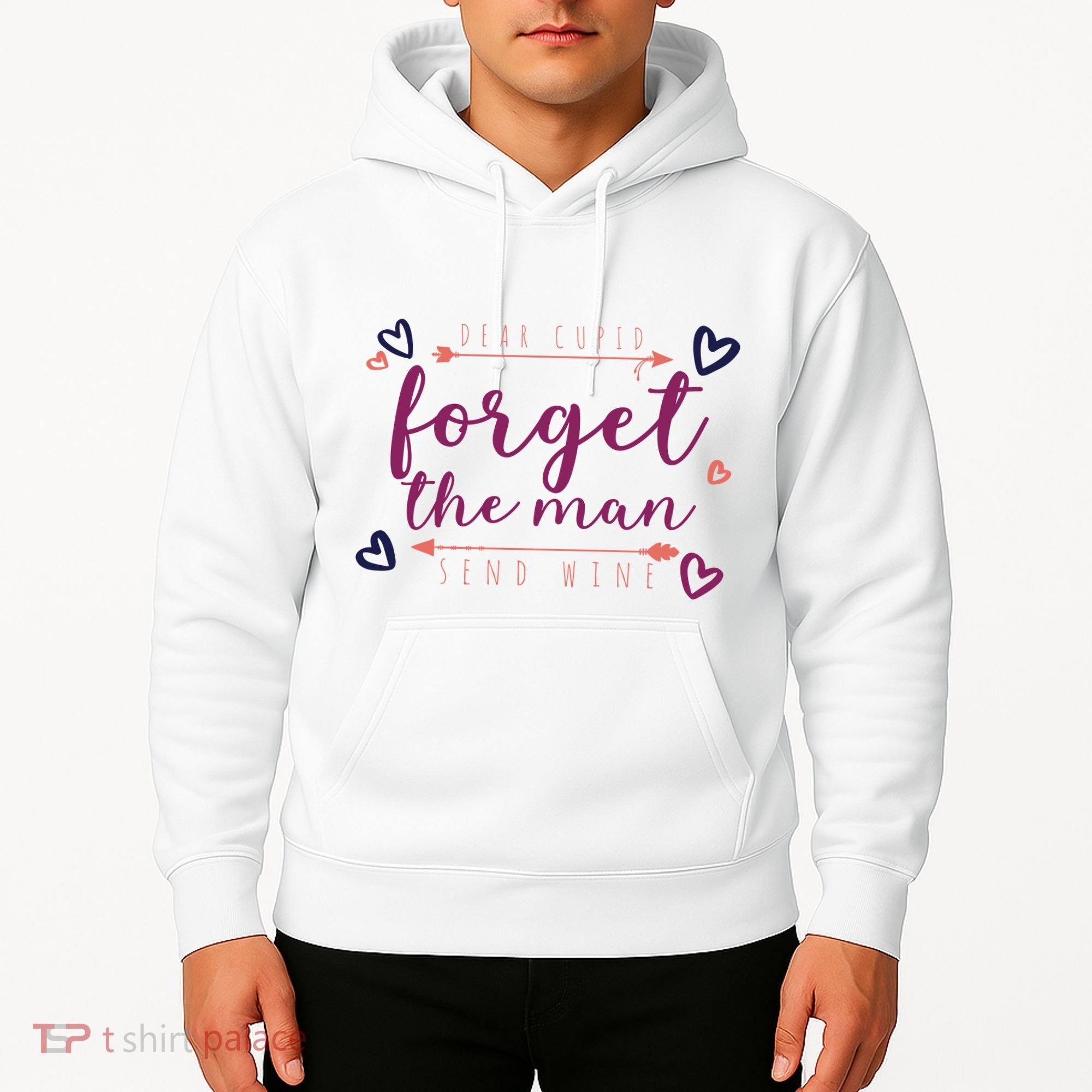 Dear Cupid Forget The Man Send Wine Hoodie