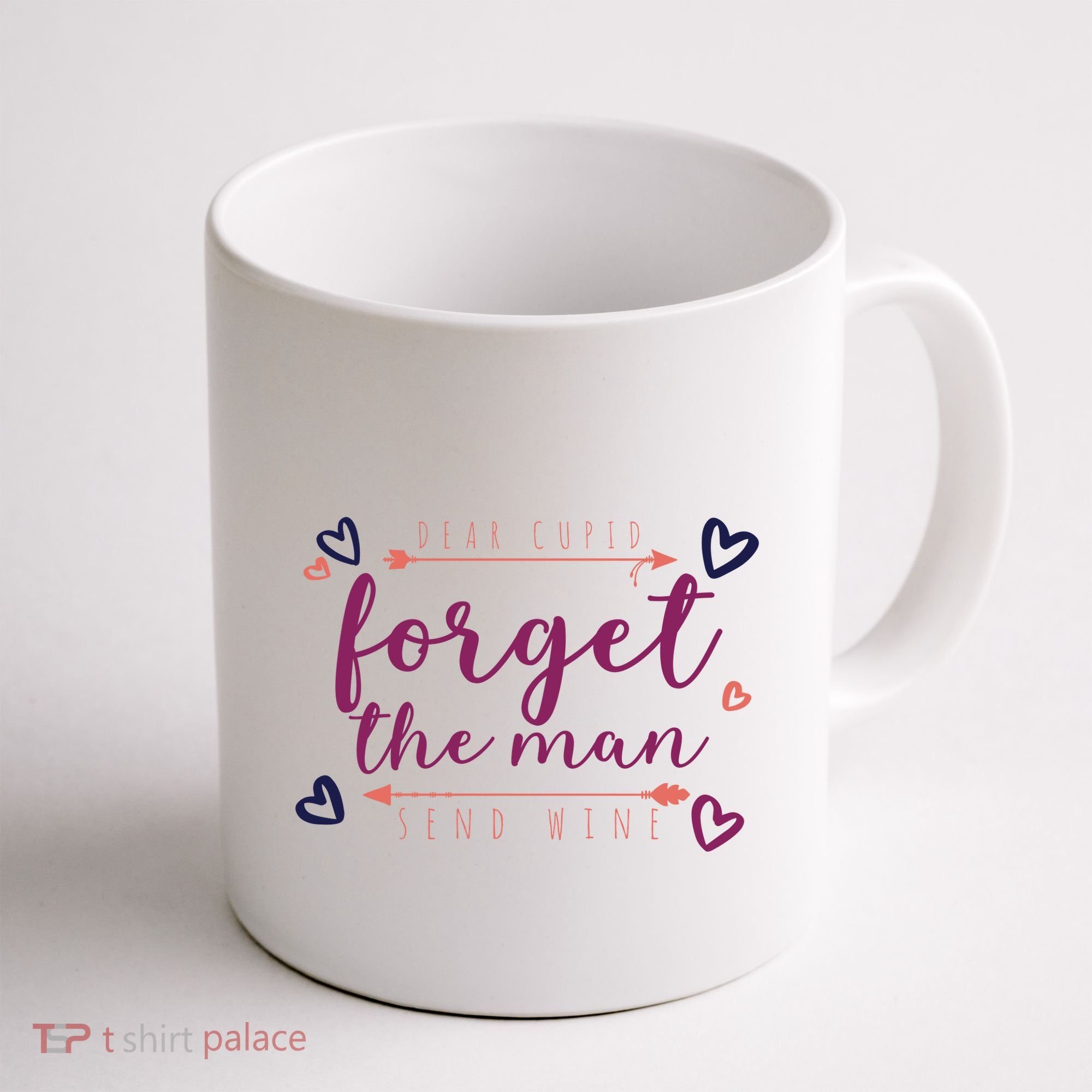 Dear Cupid Forget The Man Send Wine Coffee Mug
