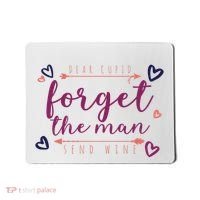 Dear Cupid Forget The Man Send Wine Mousepad thumb 0