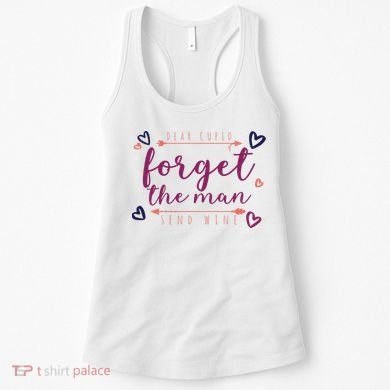 Dear Cupid Forget The Man Send Wine Women's Tank Top