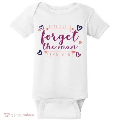 Dear Cupid Forget The Man Send Wine Baby Bodysuit