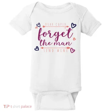 Dear Cupid Forget The Man Send Wine Baby Bodysuit