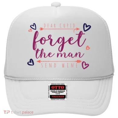 Dear Cupid Forget The Man Send Wine Hat