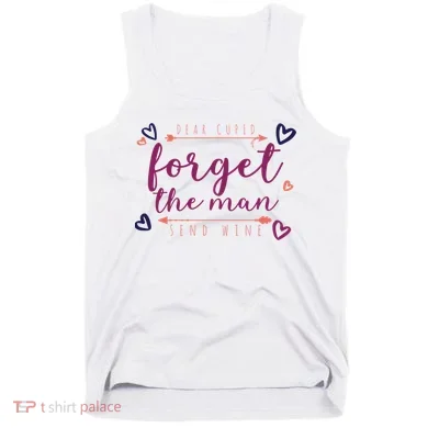 Dear Cupid Forget The Man Send Wine Tank Top