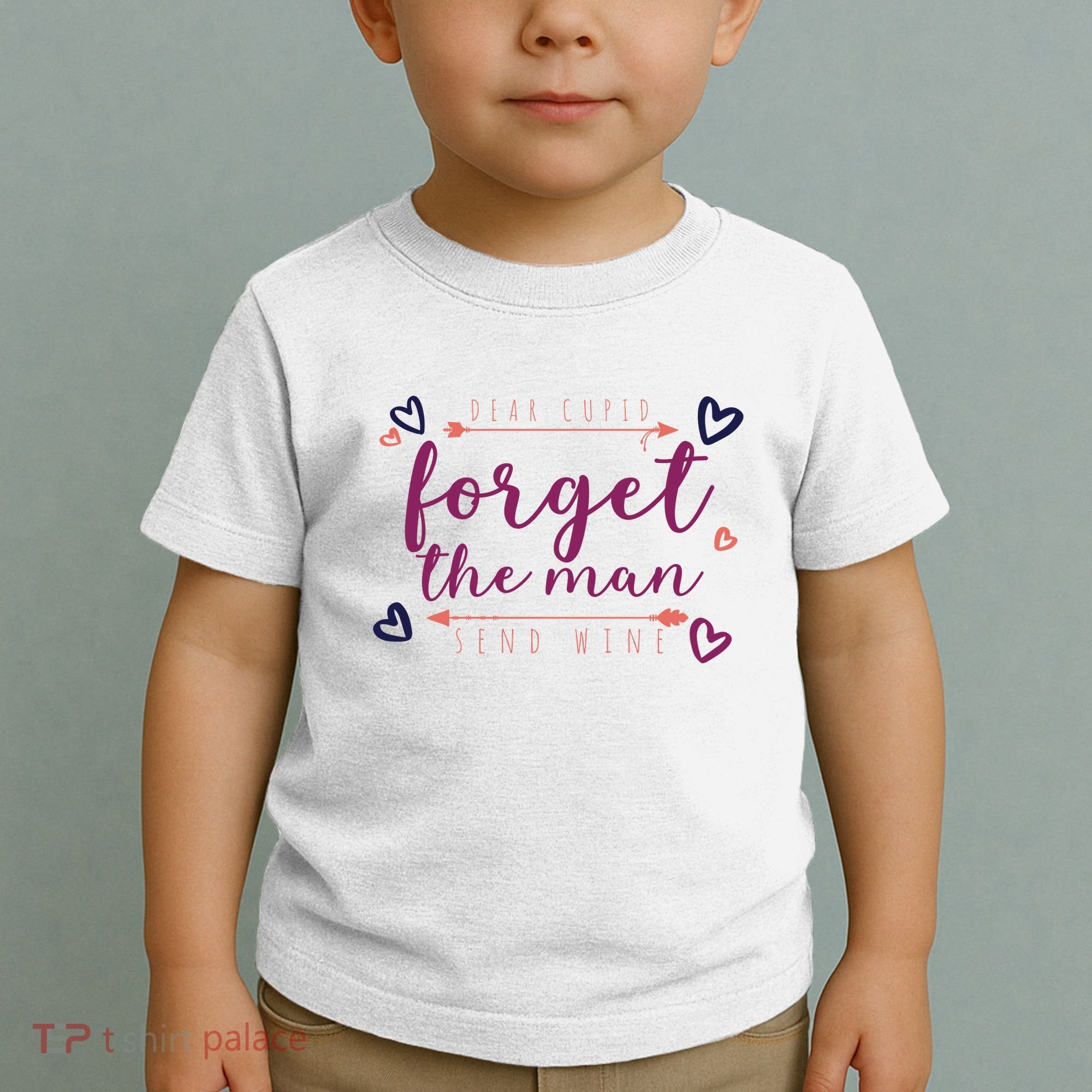 Dear Cupid Forget The Man Send Wine Toddler T-Shirt