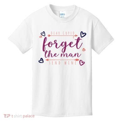 Dear Cupid Forget The Man Send Wine Kids T-Shirt