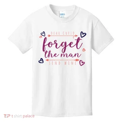 Dear Cupid Forget The Man Send Wine Kids T-Shirt