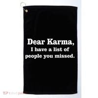 Dear Karma I Have A List Of People You Missed Golf Towel thumb 0