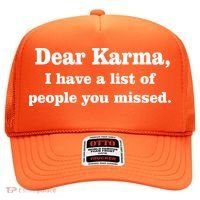 Dear Karma I Have A List Of People You Missed Hat thumb 0