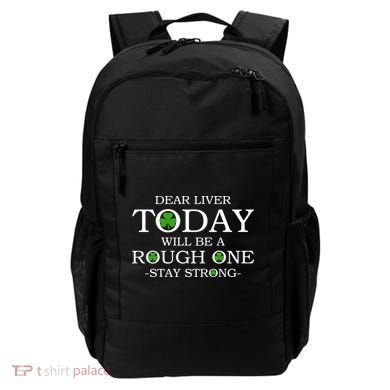 Dear Liver Today Will Be A Rough One Stay Strong Backpack