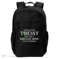 Dear Liver Today Will Be A Rough One Stay Strong Backpack thumb 0