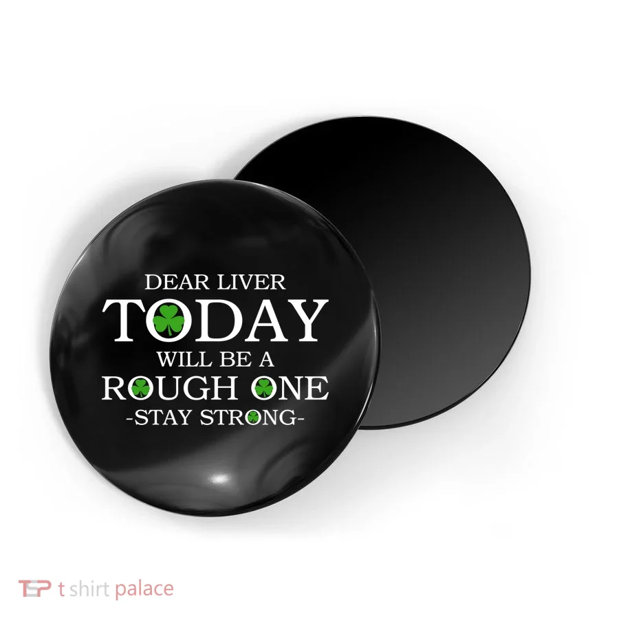 Dear Liver Today Will Be A Rough One Stay Strong Magnet