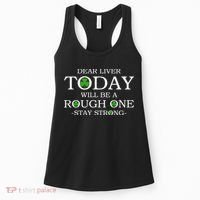 Dear Liver Today Will Be A Rough One Stay Strong Women's Tank Top thumb 0