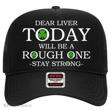 Dear Liver Today Will Be A Rough One Stay Strong Hat