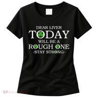 Dear Liver Today Will Be A Rough One Stay Strong Women's T-Shirt thumb 0
