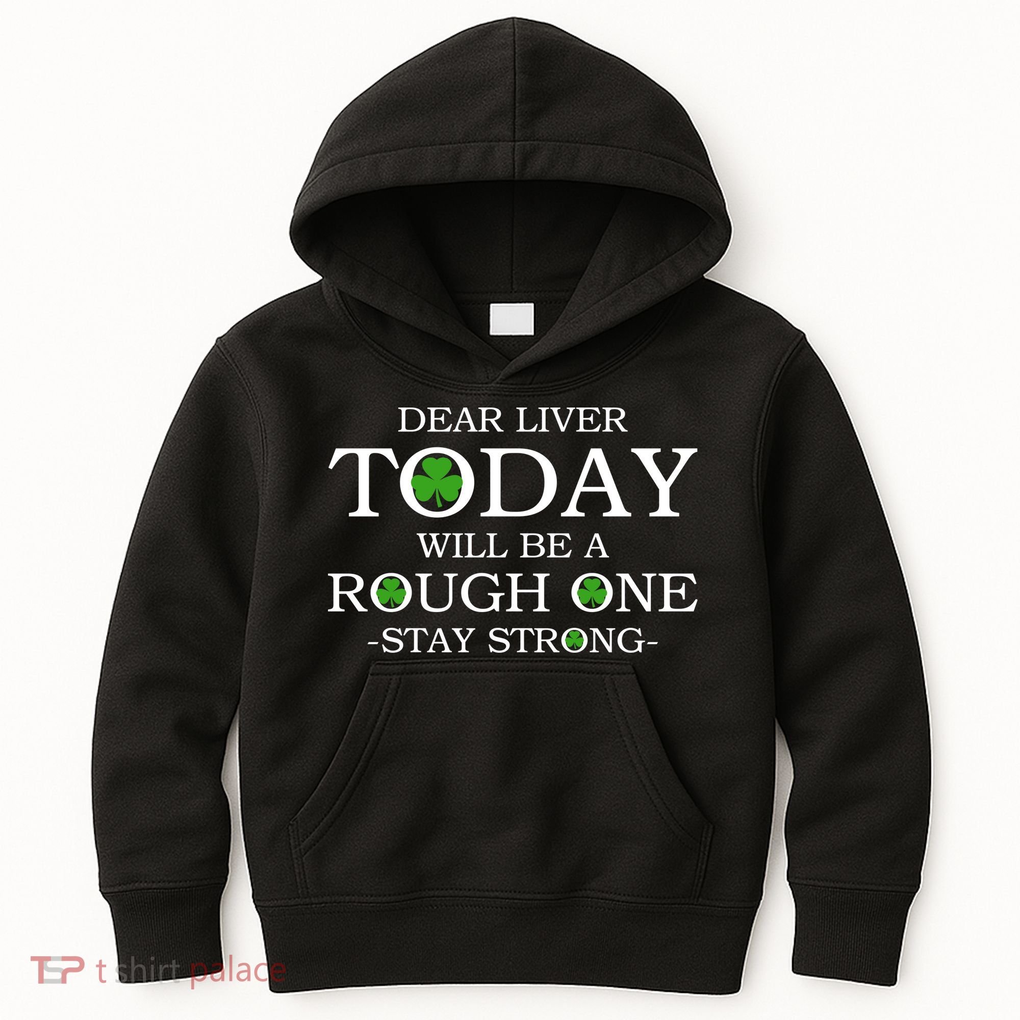 Dear Liver Today Will Be A Rough One Stay Strong Kids Hoodie