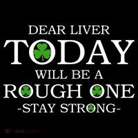 Dear Liver Today Will Be A Rough One Stay Strong Kids T-Shirt thumb 4