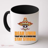 Dear Liver Today Will Be A Rough One Stay Strong1 Coffee Mug thumb 0