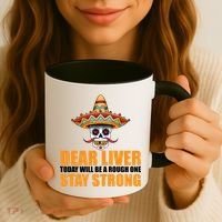 Dear Liver Today Will Be A Rough One Stay Strong1 Coffee Mug thumb 3