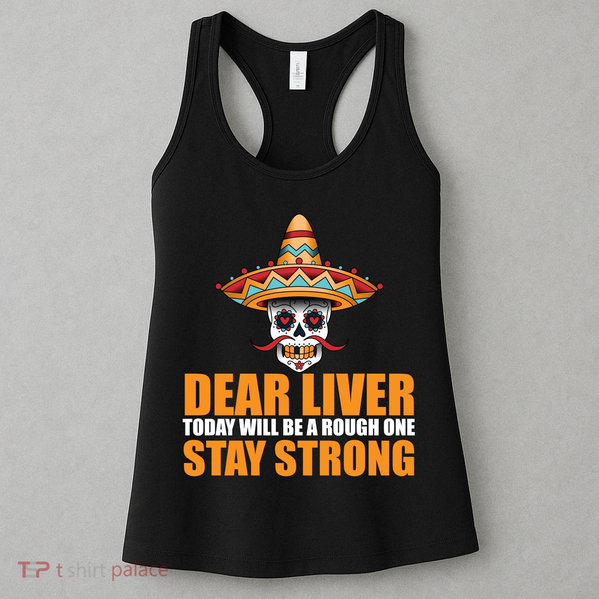 Dear Liver Today Will Be A Rough One Stay Strong1 Women's Tank Top