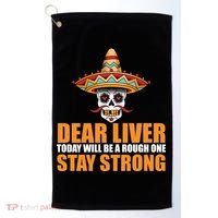 Dear Liver Today Will Be A Rough One Stay Strong1 Golf Towel thumb 0