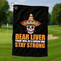 Dear Liver Today Will Be A Rough One Stay Strong1 Golf Towel thumb 1