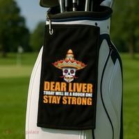 Dear Liver Today Will Be A Rough One Stay Strong1 Golf Towel thumb 2